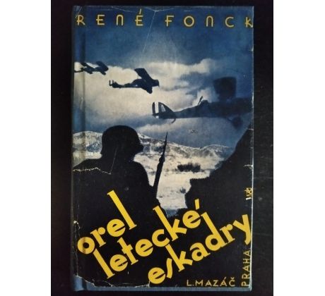 FONCK, R. Orel letecké eskadry