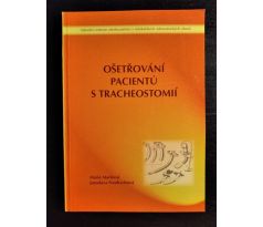 MARKOVÁ, M. a kol. Ošetřování pacientů s tracheostomií