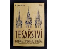 KOHOUT, J. a kol. Tesařství. Tradice z pohledu dneška