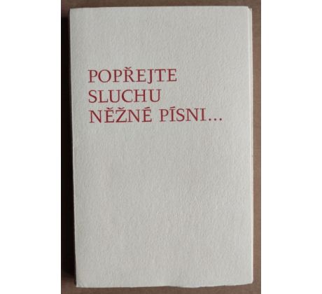 Jaroslav Seifert. Popřejte sluchu něžné písni / Šerých Jaroslav