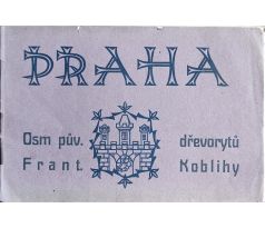 Praha. Osm původních dřevorytů Františka Koblihy