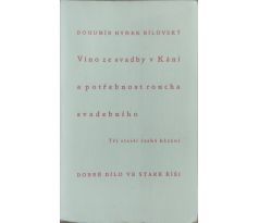 Bohumír Hynek Bílovský. Víno ze svadby v Káni a potřebnost roucha svadebního