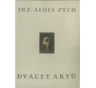 Inž. Alois Zych. Dvacet aktů
