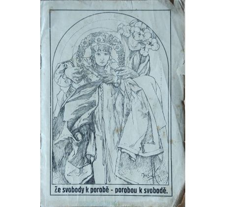 Ze svobody k porobě - porobou k svobodě / Mucha Alfons