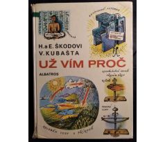 H. a E. ŠKODOVI. Už vím proč / V. KUBAŠTA