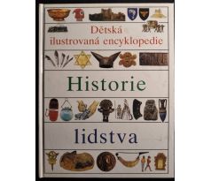 Dětská ilustrovaná encyklopedie. Historie lidstva