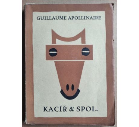 Guillaume Apollinaire. Kacíř a spol. / Čapek Josef