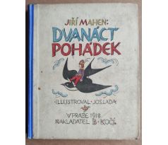 Jiří Mahen. Dvanáct Pohádek / PODPIS Josef Lada