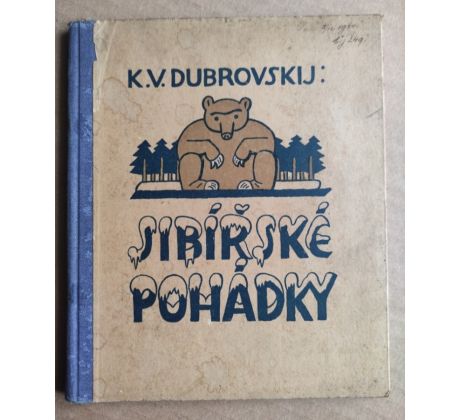 Dubrovskij, K. V. Sibiřské pohádky / PODPIS Josef Lada