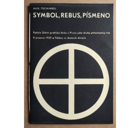 Augustin Tschinkel. SYMBOL, REBUS, PÍSMENO