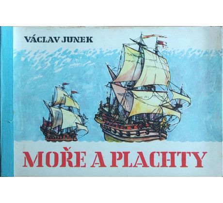 Václav Junek. Moře a plachty