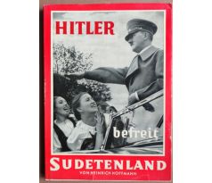 Konrad Henlein, Heinrich Hoffmann. HITLER BEFREIT SUDETENLAND