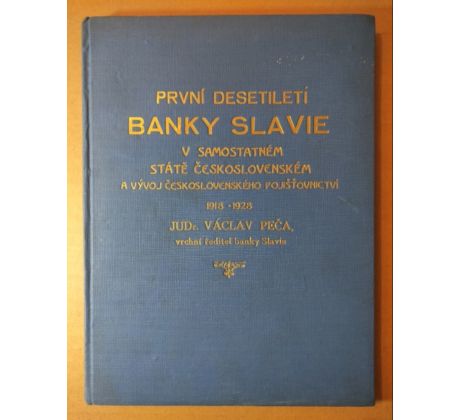 Judr. Václav Peča. První desetiletí banky Slavie