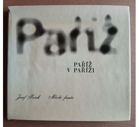 Josef Prošek. Paříž v Paříži