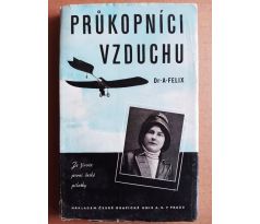 FELIX, A. Průkopníci vzduchu. Ze života první české pilotky