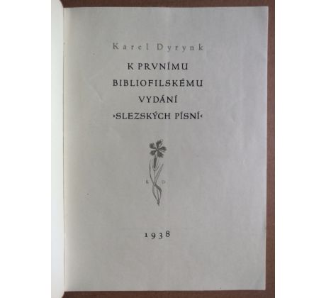Karel Dyrynk. K prvnímu bibliofilskému vydání slezských písní / Preissig