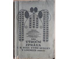 Výroční zpráva C. K. stát. vyšší reálky v Lounech 1916 - 17