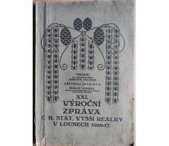 Výroční zpráva C. K. stát. vyšší reálky v Lounech 1916 - 17