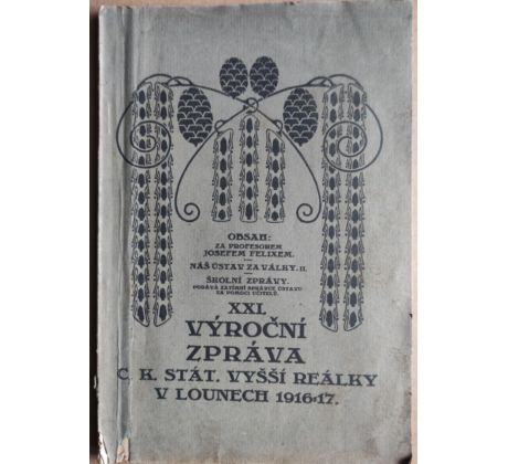 Výroční zpráva C. K. stát. vyšší reálky v Lounech 1916 - 17