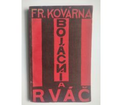 František Kovárna. Bojácní a rváč / Kovárna Václav