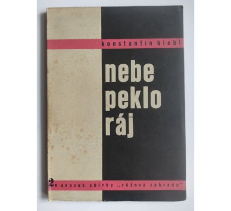 Konstantin Biebl. Nebe peklo ráj / Teige Karel