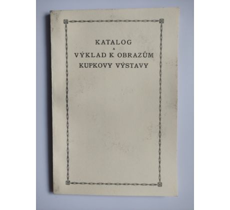 Kupka František. Katalog a výklad k obrazům Kupkovy výstavy 1906