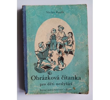 VANĚK, V. Obrázková čítanka pro děti neslyšící / B. ČERMÁK / RARITA!