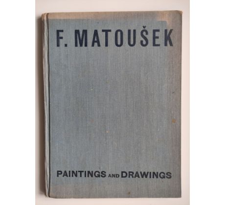 František Matoušek. Paintings and drawing