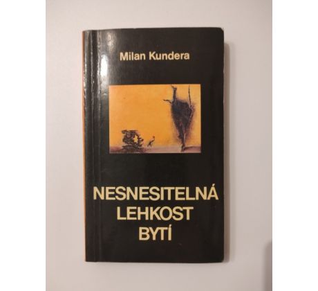 Milan Kundera. Nesnesitelná lehkost bytí