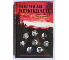 HANZLÍK, F./POSPÍŠIL, J. Soumrak demokracie