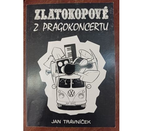 TRÁVNÍČEK, J. Zlatokopové z pragokoncertu