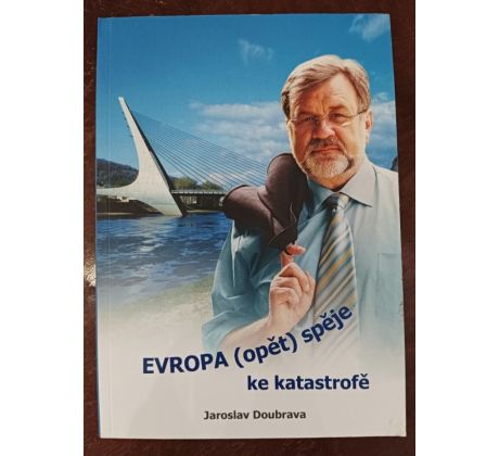 DOUBRAVA, J. Evropa (opět) spěje ke katastrofě