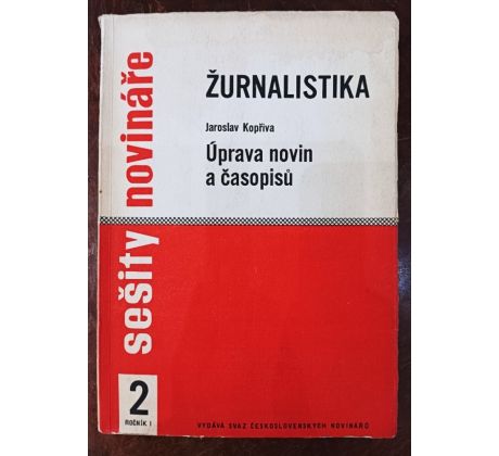 KOPŘIVA, J. Žurnalistika. Úprava novin a časopisů/Sešity novináře č. 2/ročník I.