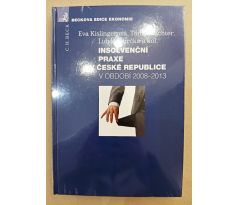 KISLINGEROVÁ, E./RICHTER, T./SMRČKA, L. a kol. Insolvenční praxe v České republice v období 2008 - 2013