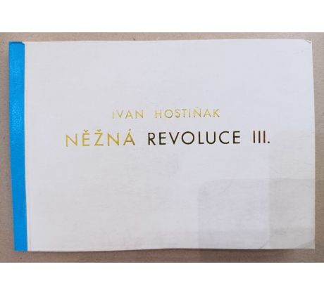 HOSTIŇÁK, I. Něžná revoluce III./1990/strojopis