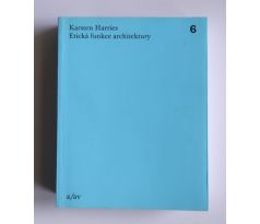 Karsten Harries. Etická funkce architektrury