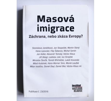 Masová imigrace. Záchrana, nebo zkáza Evropy?