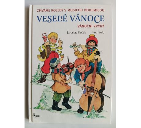 KRČEK, J./ŠULC, P. Veselé Vánoce. Vánoční zvyky