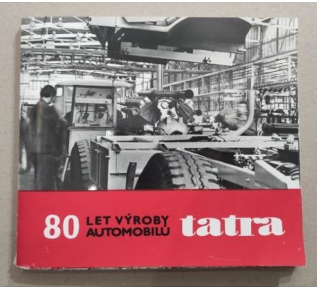 Tatra. 80 let výroby automobilů