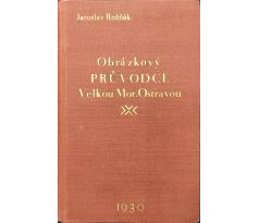 Jaroslav Rožňák. Obrázkový průvodce Velkou Moravskou Ostravou