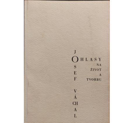 Josef Váchal. Ohlasy na život a tvorbu