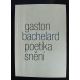 BACHELARD, G. Poetika snění