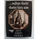 OLIČ, J. …Nejlépe tlačiti vlastní káru sám. Život Josefa Váchala