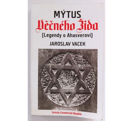 VACEK, J. Mýtus věčného Žida (Legendy o Ahasverovi)