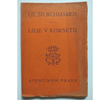 Otakar Štorch Marien. Lilie v korsetu / Zrzavý Jan / PODPIS