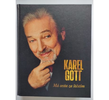Karel Gott. Má cesta za štěstím