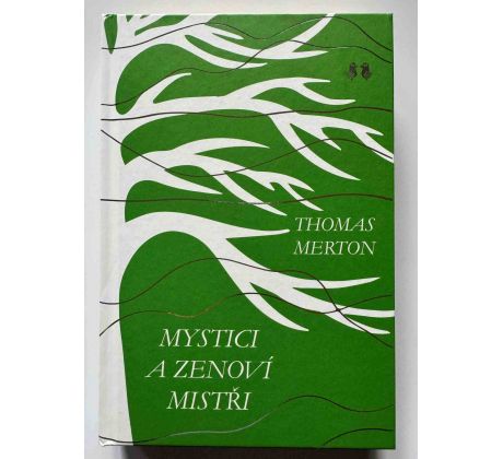 Thomas Merton. Mystici a zenoví mistři