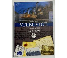 Společnost Vítkovice v dokumentech 1828 - 2003
