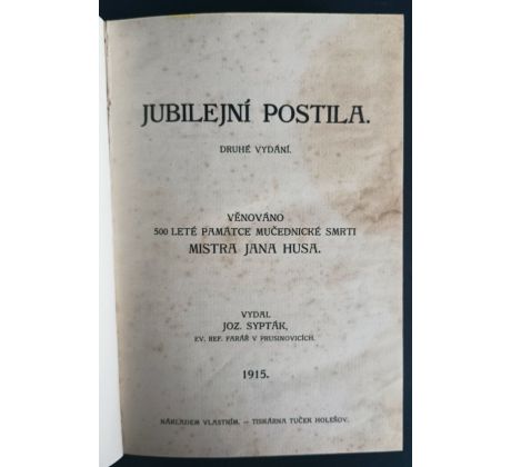 Jubilejní postila. Věnováno 500 leté památce mučednické smrti mistra Jana Husa / 1915