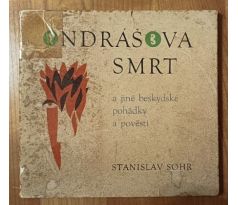SOHR, S. Ondrášova smrt a jiné beskydské pohádky a pověsti
